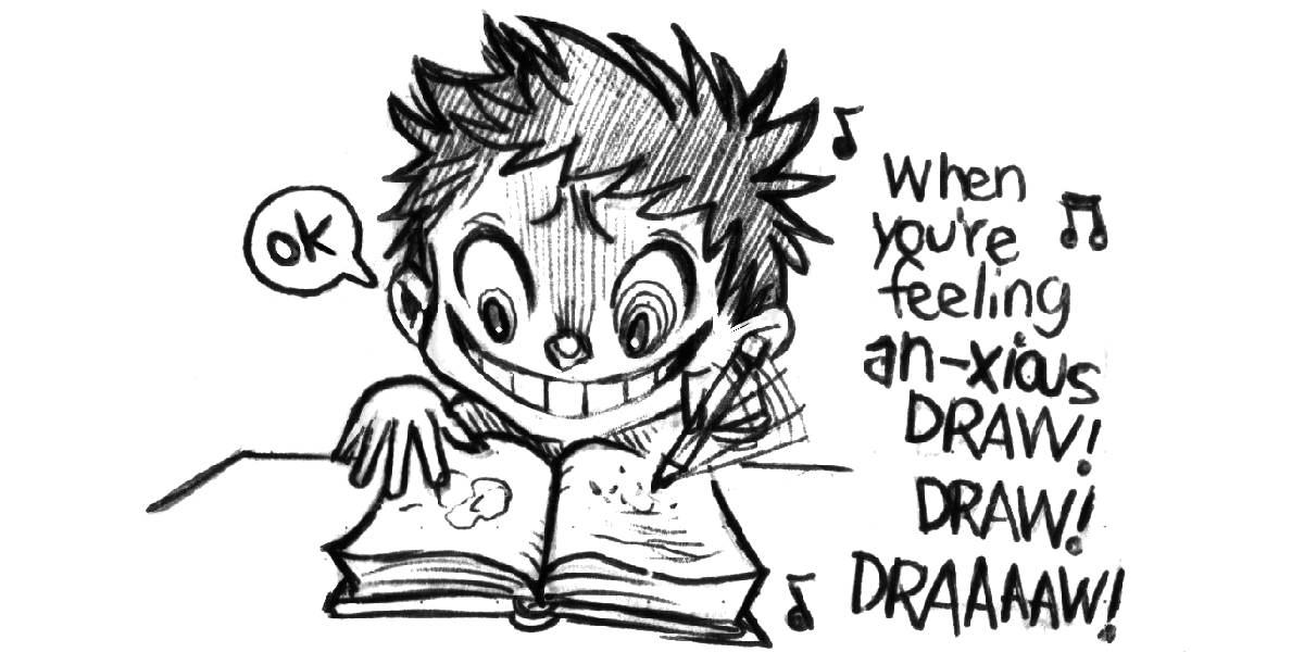 rek looking rather insane while drawing in a sketchbook, with the words: when youre feeling anxious, draw, draw, draw