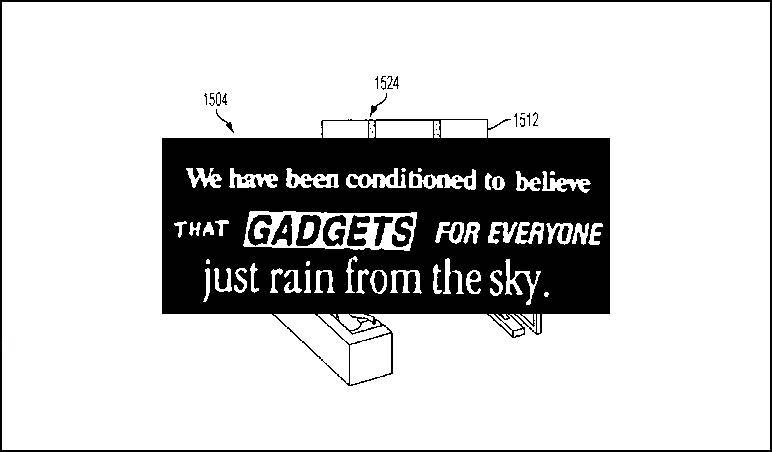 We have been conditioned to believe that gadgets for everyone just rain from the sky