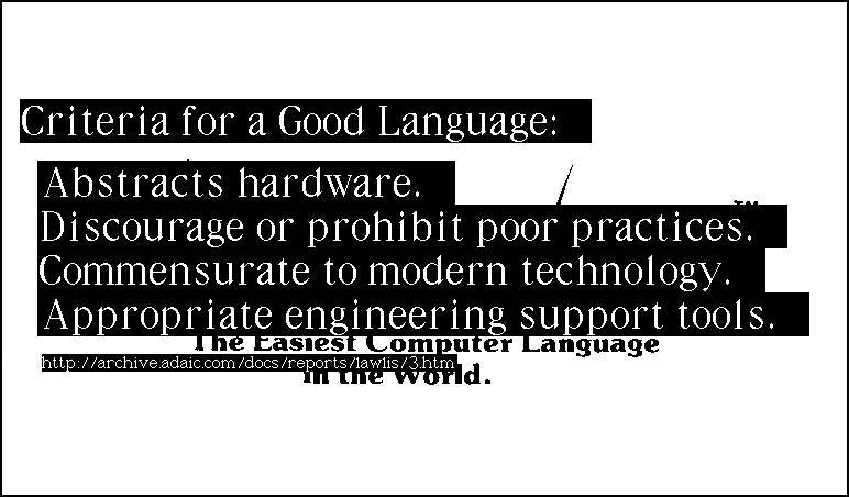 criteria for a good language: abstracts hardware, discourages or prohibits poor practices, commensurates to modern technology, appropriate engineering tools